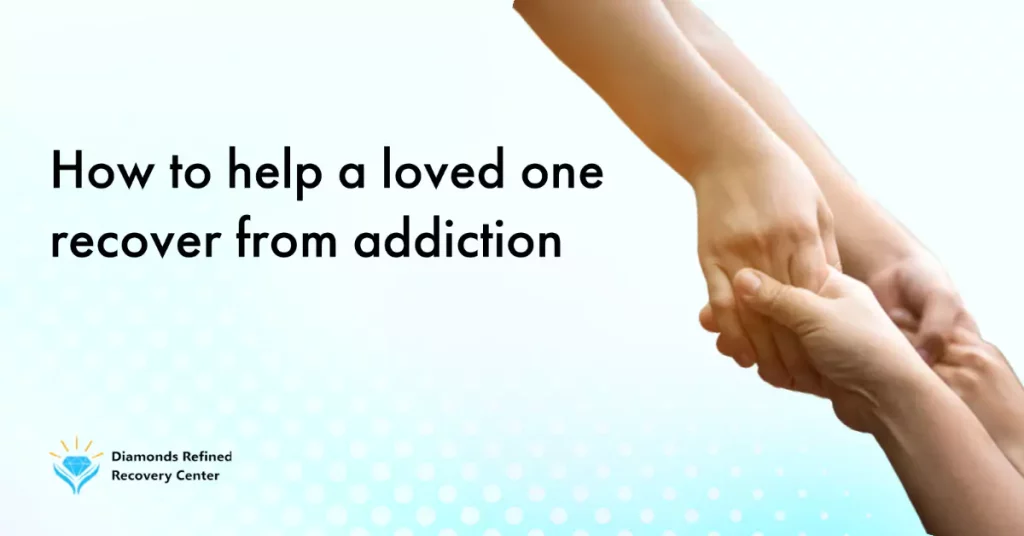 how to help a loved one recover from addiction
