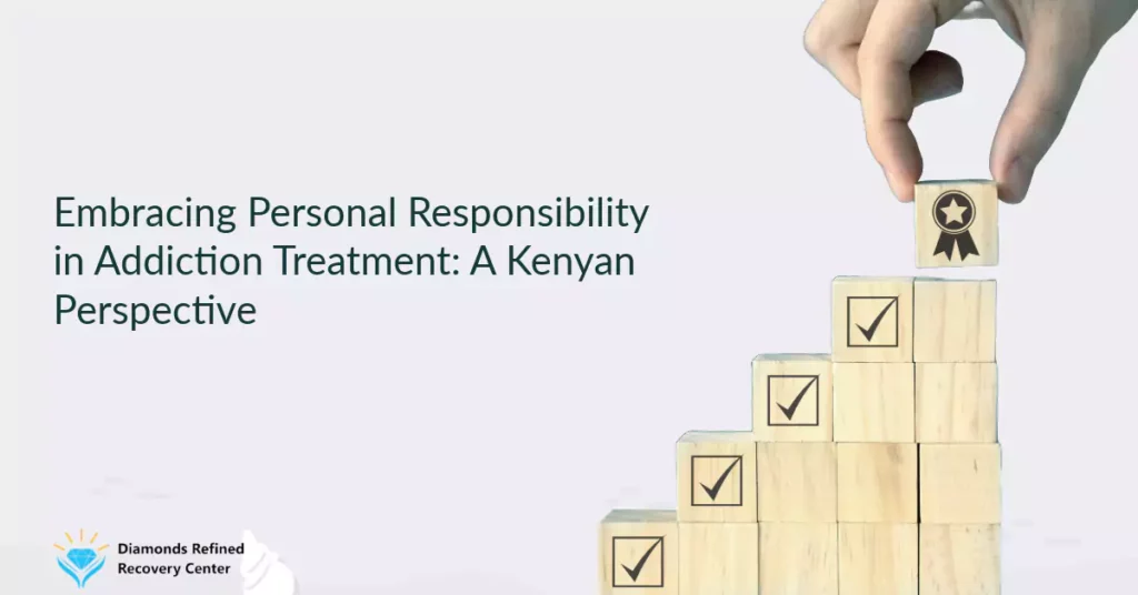 Personal Responsibility in Addiction Treatment: A Kenyan Perspective